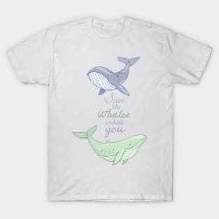 Save the whales inside you T-Shirt